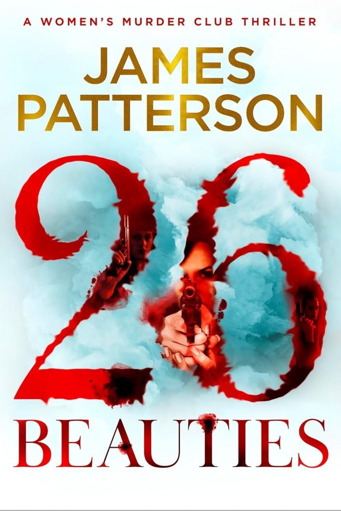 26 Beauties Book Review: A Best-Selling High-Stakes Women’s Murder Club Thriller 3 26 beauties 26 Beauties - the 26th instalment of James Patterson's Women's Murder Club series - Book Cover